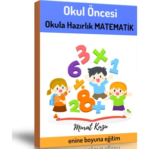 Enine Boyuna Eğitim Okul Öncesi Okula Hazırlık Matematik Kitabı (Spiralli)