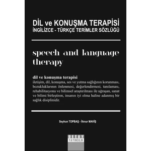 Dil ve Konuşma Terapisi Ingilizce Türkçe Terimler Sözlüğü