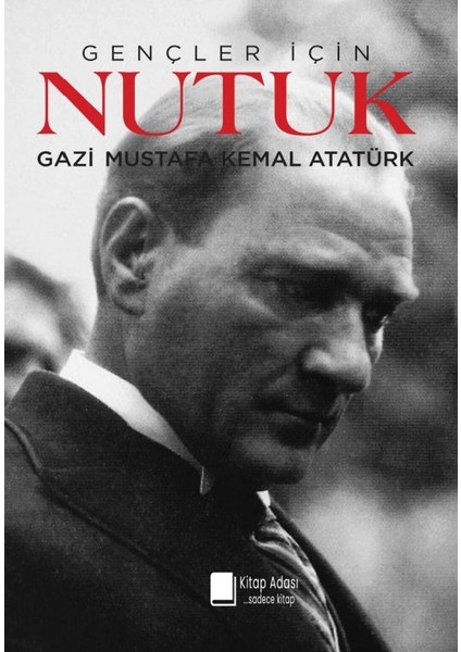 Gençler Için Nutuk - Mustafa Kemal Atatürk