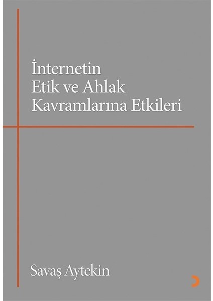 İnternetin Etik ve Ahlak Kavramlarına Etkileri - Savaş Aytekin