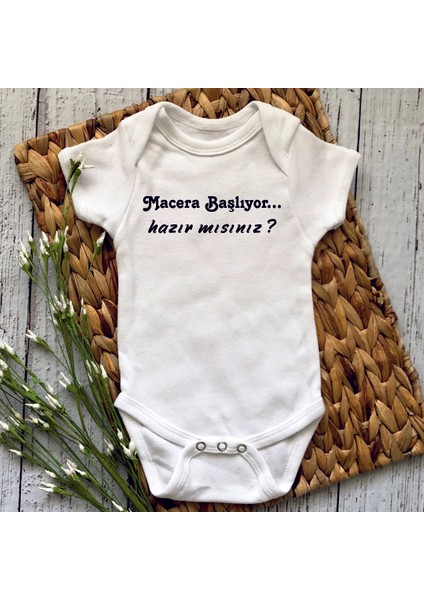 Macera Başlıyor Hazır Mısınız? Baskılı Bebek Body Zıbın