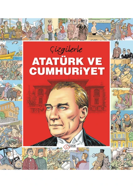 Çizge Yayınevi Çizgilerle Atatürk ve Cumhuriyet