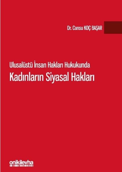 Ulusalüstü Insan Hakları Hukukunda Kadınların Siyasal Hakları - Cansu Koç Başar