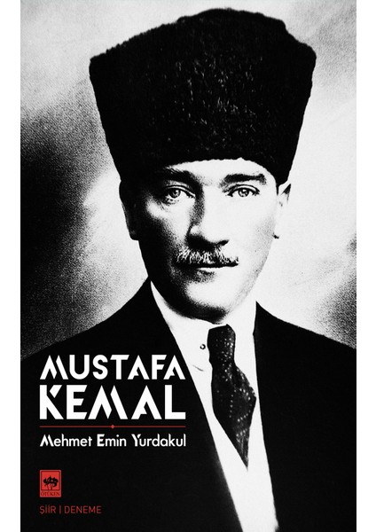Mustafa Kemal - Mehmet Emin Yurdakul