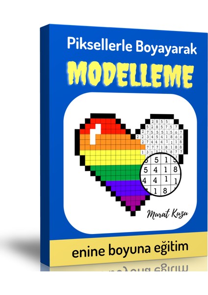 Enine Boyuna Eğitim Piksellerle Boyayarak Modelleme Kitabı (Spiralli)