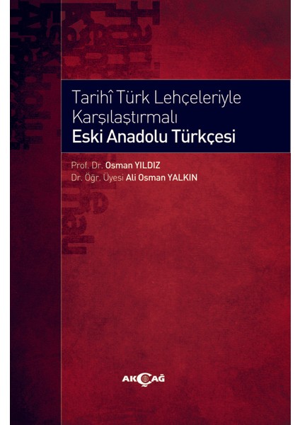 Tarihi Türk Lehçeleriyle Karşılaştırmalı Eski Anadolu Türkçesi