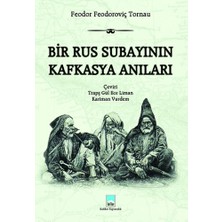 Bir Rus Subayının Kafkasya Anıları - Feodor Feodoroviç Tornau