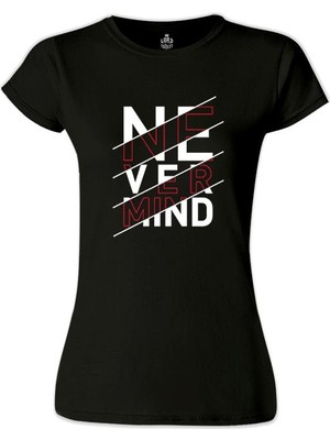 Lord T-Shirt Never Mind Siyah Bayan Tshirt