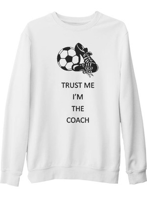 Lord T-Shirt Trust Me I'm The Coach  Beyaz Kalın Sweatshirt