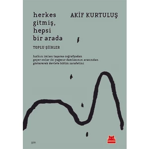 Herkes Gitmiş, Hepsi Bir Arada - Akif Kurtuluş