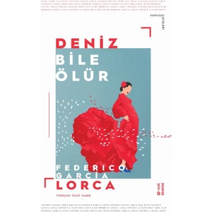Deniz Bile Ölür - Federico Garcia Lorca