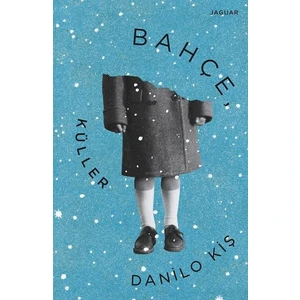 Bahçe, Küller - Danilo Kiş