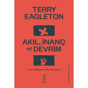 Akıl, Inanç ve Devrim - Terry Eagleton