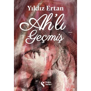 Ah’lı Geçmiş - Yıldız Ertan