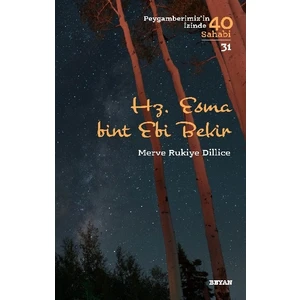 Hz. Esma Bint Ebi Bekir (Peygamberimiz'in Izinde 40 Sahabi/31) - Merve Rukiye Dillice