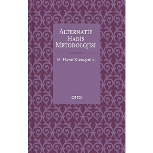 Alternatif Hadis Metodolojisi - M. Hayri Kırbaşoğlu