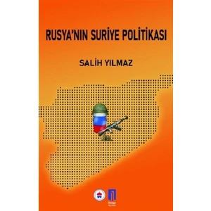 Rusya’nın Suriye Politikası - Salih Yılmaz