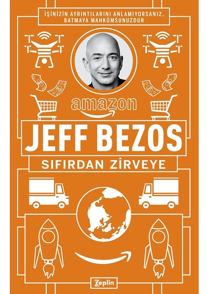 Jeff Bezos : Sıfırdan Zirveye - Jeff Bezos