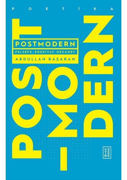 Postmodern Felsefe, Edebiyat, Nekahet - Abdullah Başaran