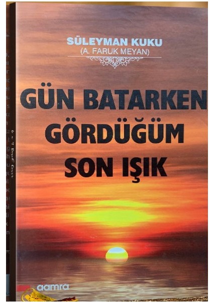 Gün Batarken Gördüğüm Son İşık - Süleyman Kuku