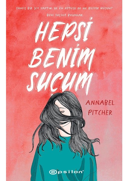 Hepsi Benim Suçum - Annabel Pitcher