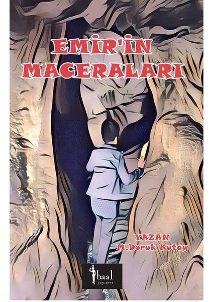 Emir’in Maceraları - M. Doruk Kutay