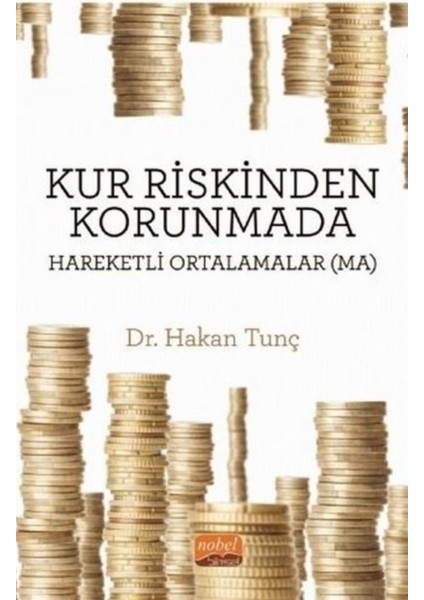 Kur Riskinden Korunmada Hareketli Ortalamalar (Ma) - Hakan Tunç