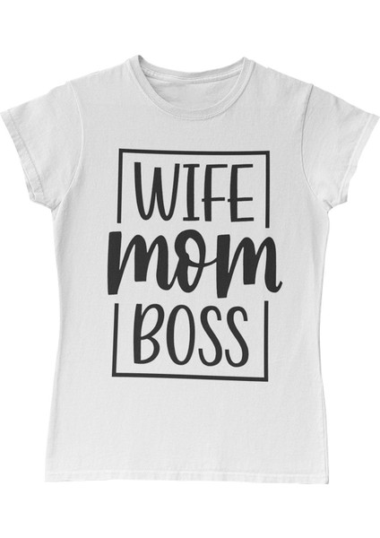 Wife Mom Boss Anneler Günü Beyaz Bayan Tshirt