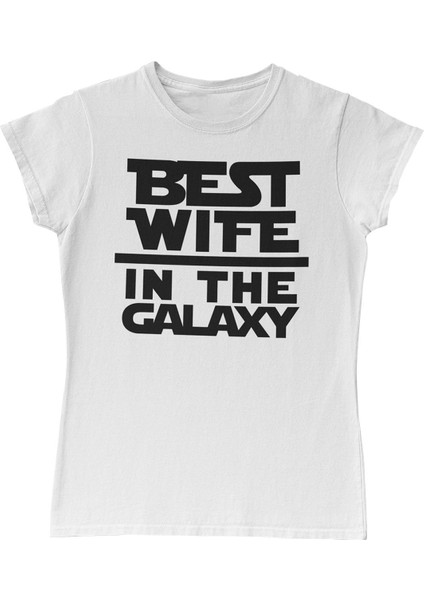 Best Wife In The Galaxy Anneler Günü Beyaz Bayan Tshirt