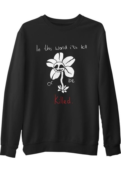 Undertale - Or Be Killed Siyah Erkek Kalın Sweatshirt