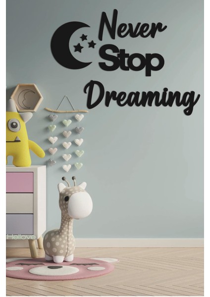 Çocuk Odası Süsü Never Stop Dreaming + Ay ve Yıldız Dekoratif Çocuk Odası Süs