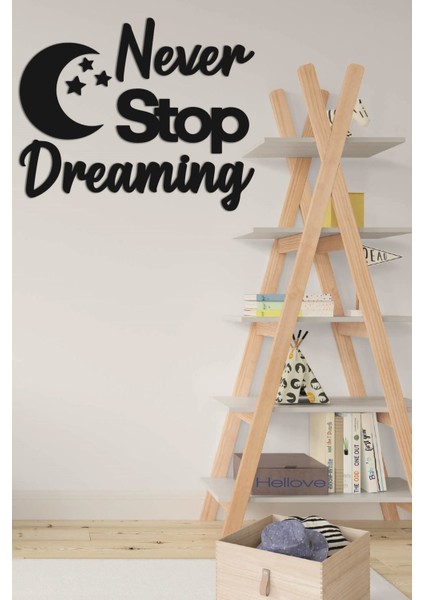 Çocuk Odası Süsü Never Stop Dreaming + Ay ve Yıldız Dekoratif Çocuk Odası Süs