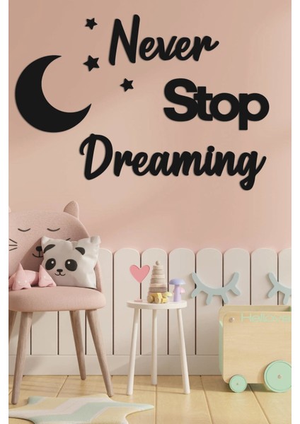 Çocuk Odası Süsü Never Stop Dreaming + Ay ve Yıldız Dekoratif Çocuk Odası Süs