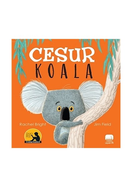 Cesur Koala - Rachel Bright - Jim Field