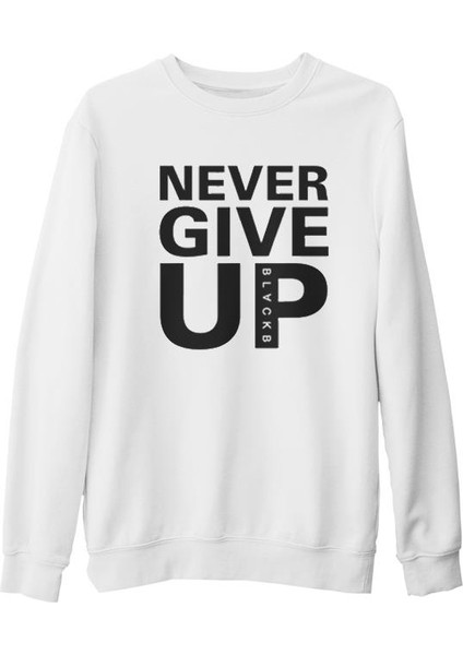 Never Give Up Black Beyaz Kalın Sweatshirt