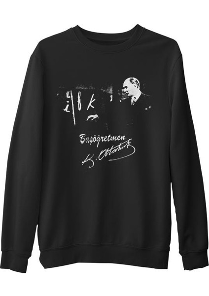 Başöğretmen Atatürk - Öğretmenler Günü Siyah Erkek Kalın Sweatshirt