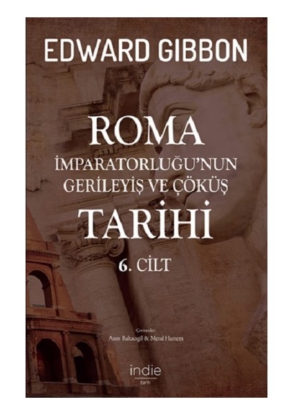 Roma Imparatorluğu’nun Gerileyiş ve Çöküş Tarihi (6. Cilt)