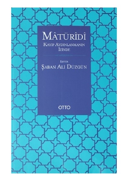 Otto Yayınları Matüridi: Kayıp Aydınlanmanın Izinde