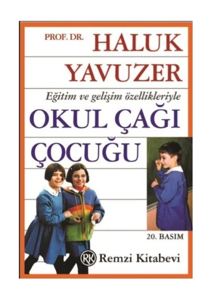 Okul Çağı Çocuğu - Haluk Yavuzer