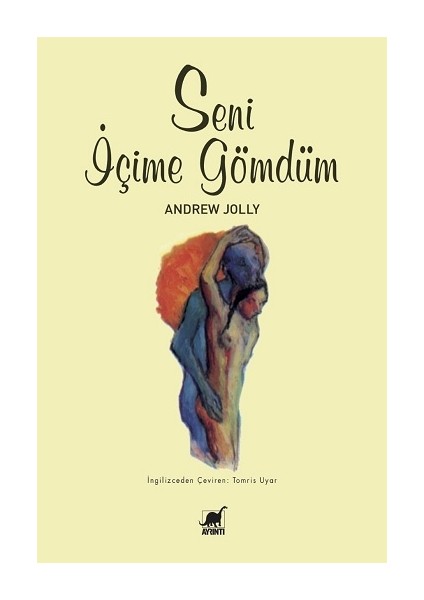 Ayrıntı Yayınları Seni Içime Gömdüm