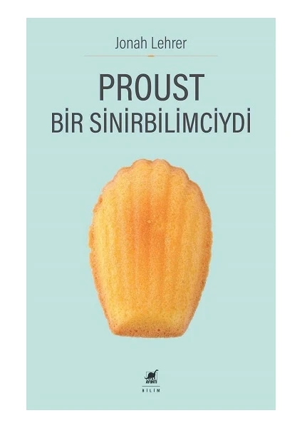 Proust Bir Sinirbilimciydi