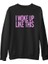 I Woke Up Like This Siyah Erkek Kalın Sweatshirt 1