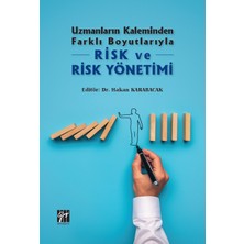Uzmanların Kaleminden Farklı Boyutlarıyla Risk ve Risk Yönetimi - Hakan Karabacak