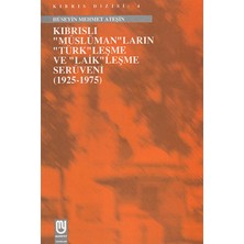 Kıbrıslı Müslümanların Türkleşme ve Laikleşme Serüveni 1925-1975 - Hüseyin Mehmet Ateşin