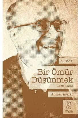 Bir Ömür Düşünmek - Ahmet Arslan