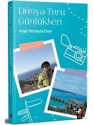IQ Kültür Sanat Yayıncılık Dünya Turu Günlükleri