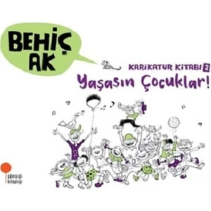 Karikatür Kitabı 2 - Yaşasın Çocuklar! - Behiç Ak