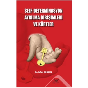 Self-Determinasyon Ayrılma Girişimleri ve Kürtler - İrfan Sönmez