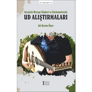 Ayrıntılı Mızrap Yönleri ve Süslemeleriyle Ud Alıştırmaları - Ali Kerim Öner