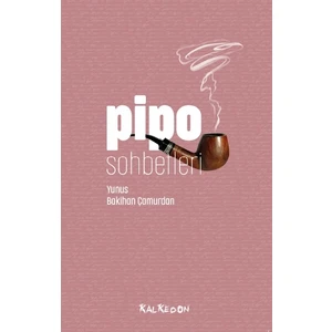 Pipo Sohbetleri - Yunus Bakihan Çamurdan